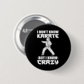 I Dont Know Karate But I Know Crazy Karate Fighter 缶バッジ (正面&裏面)