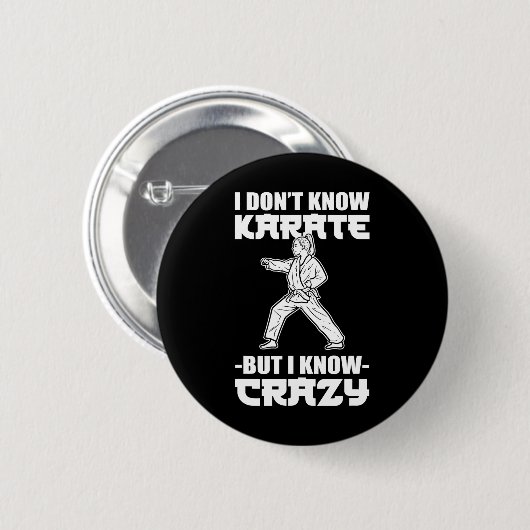 I Dont Know Karate But I Know Crazy Karate Fighter 缶バッジ (正面&裏面)