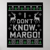 I Don't Know, Margo! Ugly Sweater Christmas Meme  ポスター (正面)
