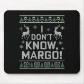 I Don't Know, Margo! Ugly Sweater Christmas Meme  マウスパッド (正面)