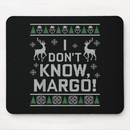 I Don't Know, Margo! Ugly Sweater Christmas Meme  マウスパッド (正面)