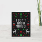 I Don't Know-margo Ugly Sweater Funny Christmas Fo カード (正面)