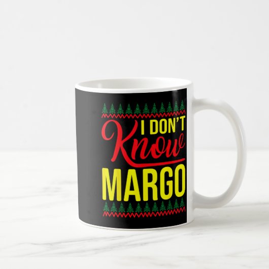 I Don't Know-margo Ugly Sweater Funny Christmas Fo コーヒーマグカップ (右)