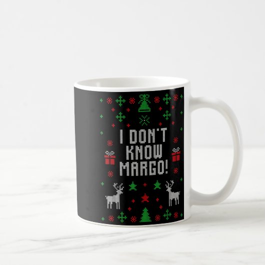 I Don't Know-margo Ugly Sweater Funny Christmas Fo コーヒーマグカップ (右)