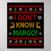 I Don't Know-margo Ugly Sweater Funny Christmas Fo ポスター (正面)
