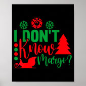 I Don't Know-margo Ugly Sweater Funny Christmas Fo ポスター (正面)