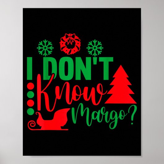 I Don't Know-margo Ugly Sweater Funny Christmas Fo ポスター (正面)