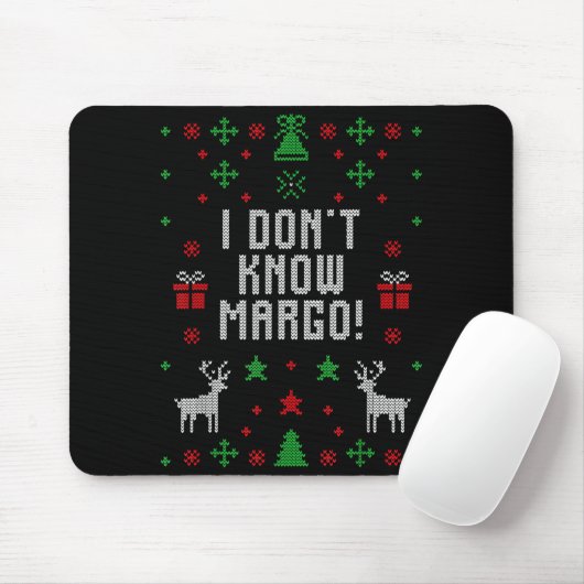 I Don't Know-margo Ugly Sweater Funny Christmas Fo マウスパッド (マウス)