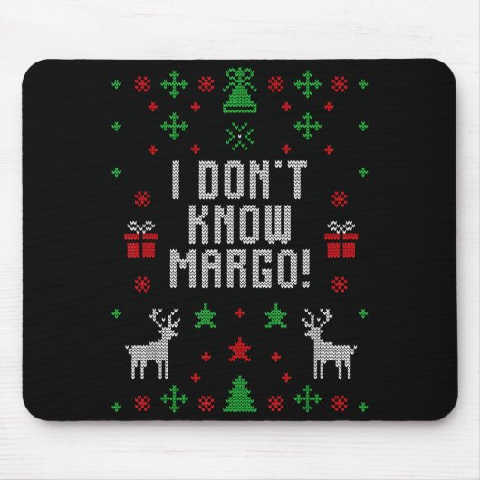 I Don't Know-margo Ugly Sweater Funny Christmas Fo マウスパッド (正面)