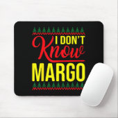 I Don't Know-margo Ugly Sweater Funny Christmas Fo マウスパッド (マウス)