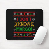 I Don't Know-margo Ugly Sweater Funny Christmas Fo マウスパッド (マウス)
