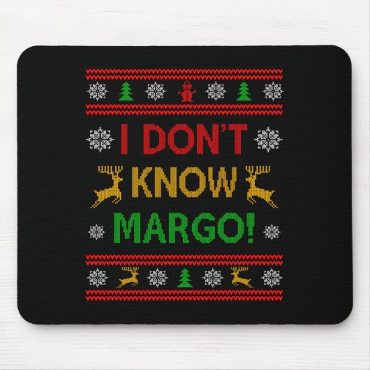 I Don't Know-margo Ugly Sweater Funny Christmas Fo マウスパッド (正面)