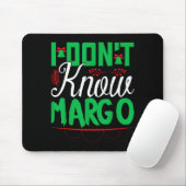 I Don't Know-margo Ugly Sweater Funny Christmas Fo マウスパッド (マウス)