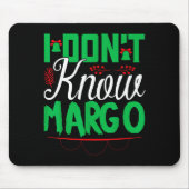 I Don't Know-margo Ugly Sweater Funny Christmas Fo マウスパッド (正面)