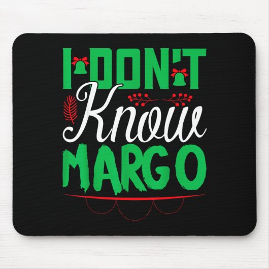 I Don't Know-margo Ugly Sweater Funny Christmas Fo マウスパッド (正面)