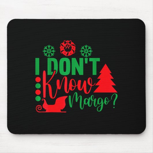 I Don't Know-margo Ugly Sweater Funny Christmas Fo マウスパッド (正面)