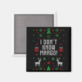 I Don't Know-margo Ugly Sweater Funny Christmas Fo マグネット (正面/裏面)