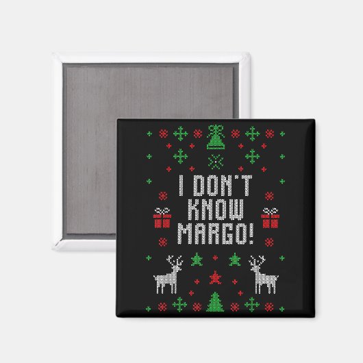 I Don't Know-margo Ugly Sweater Funny Christmas Fo マグネット (正面/裏面)