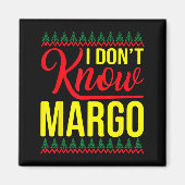 I Don't Know-margo Ugly Sweater Funny Christmas Fo マグネット (正面)