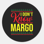I Don't Know-margo Ugly Sweater Funny Christmas Fo ラウンドシール (正面)