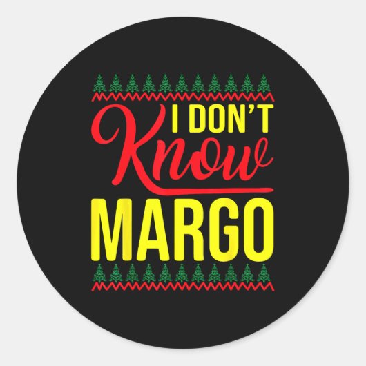 I Don't Know-margo Ugly Sweater Funny Christmas Fo ラウンドシール (正面)