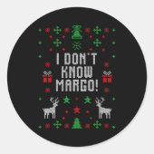 I Don't Know-margo Ugly Sweater Funny Christmas Fo ラウンドシール (正面)