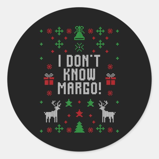 I Don't Know-margo Ugly Sweater Funny Christmas Fo ラウンドシール (正面)