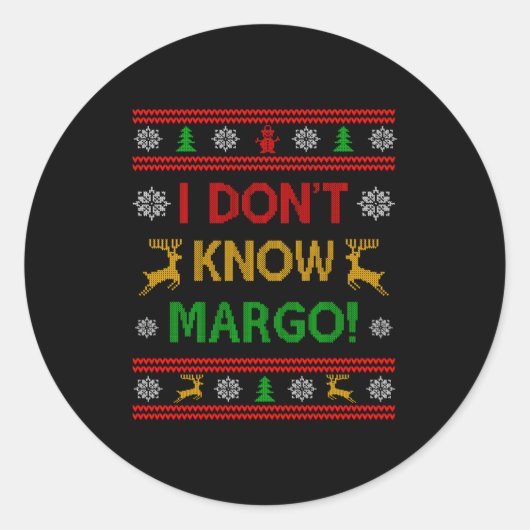 I Don't Know-margo Ugly Sweater Funny Christmas Fo ラウンドシール (正面)