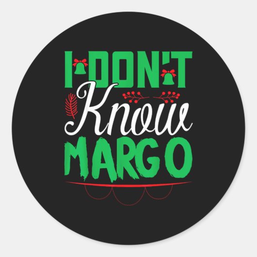 I Don't Know-margo Ugly Sweater Funny Christmas Fo ラウンドシール (正面)