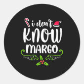 I Don't Know-margo Ugly Sweater Funny Christmas Fo ラウンドシール (正面)