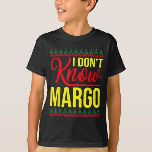I Don't Know-margo Ugly Sweater Funny Christmas Fo Tシャツ (正面)