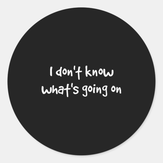 I Don't Know What's Going On  ラウンドシール (正面)