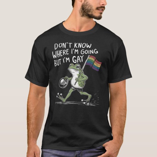 I Don't Know Where I'm Going But I'm Gay Frog LGBT Tシャツ (正面)