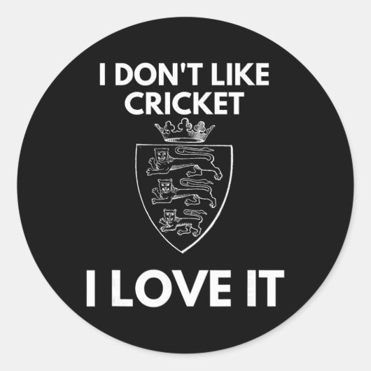 I Don't Like Cricket I Love It England Cricket  ラウンドシール (正面)