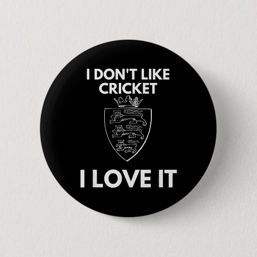 I Don't Like Cricket I Love It England Cricket  缶バッジ (正面)