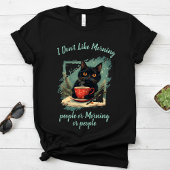 I Don't Like Morning,cat drinks coffee Tシャツ