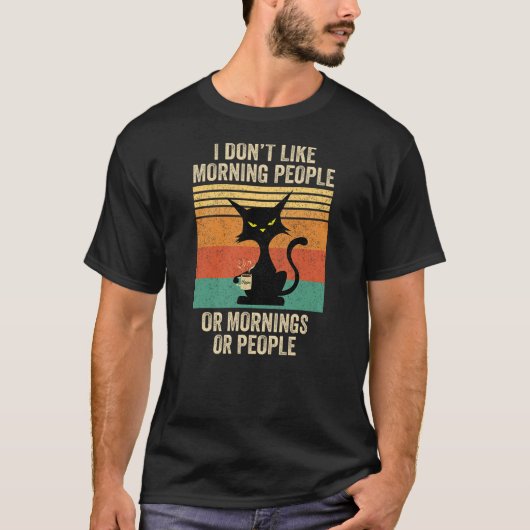 I Don't Like Morning People Coffee Cat Tシャツ (正面)