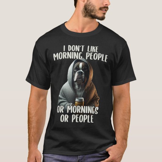 I Don't Like Morning People Coffee & Sarcastic Dog Tシャツ (正面)