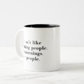 I Don't Like Morning People Funny Minimal ツートーンマグカップ (正面左)