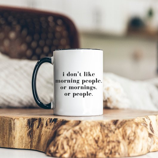 I Don't Like Morning People Funny Minimal ツートーンマグカップ