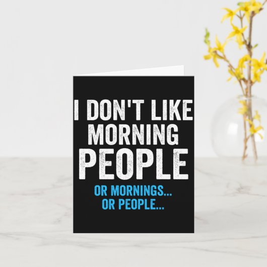 I Dont Like Morning People Funny Sarcastic  カード (黄色い花)