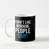 I Dont Like Morning People Funny Sarcastic  コーヒーマグカップ (左)