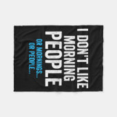 I Dont Like Morning People Funny Sarcastic フリースブランケット (正面(横))