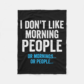 I Dont Like Morning People Funny Sarcastic  フリースブランケット