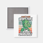 I don't like morning people or mornings or people マグネット (正面/裏面)