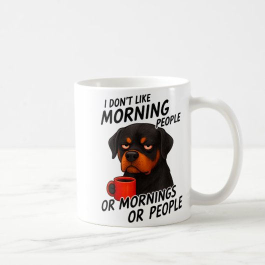 I Don't Like Morning People Sarcastic Rottweiler M コーヒーマグカップ (右)