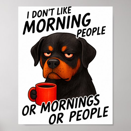 I Don't Like Morning People Sarcastic Rottweiler M ポスター (正面)
