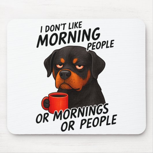 I Don't Like Morning People Sarcastic Rottweiler M マウスパッド (正面)