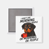 I Don't Like Morning People Sarcastic Rottweiler M マグネット (正面/裏面)