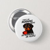 I Don't Like Morning People Sarcastic Rottweiler M 缶バッジ (正面&裏面)